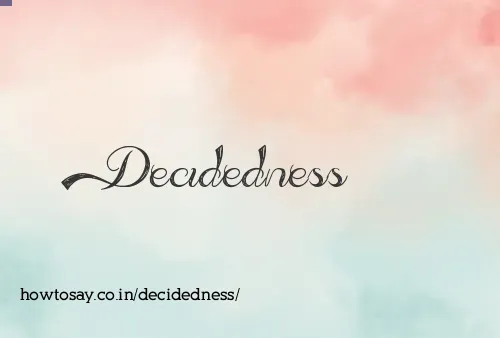Decidedness