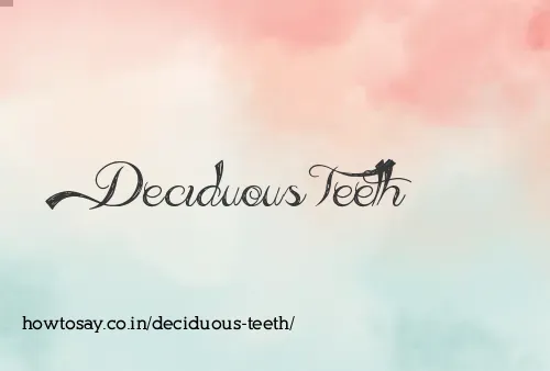 Deciduous Teeth