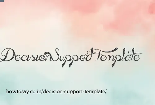 Decision Support Template