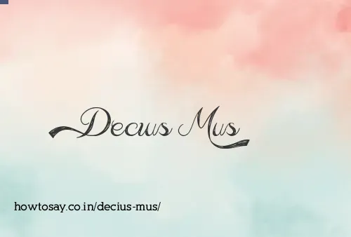 Decius Mus