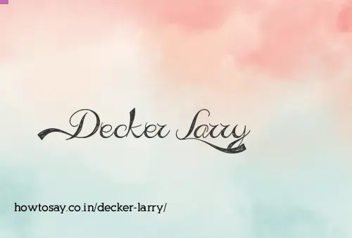 Decker Larry