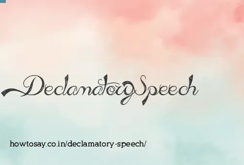 Declamatory Speech