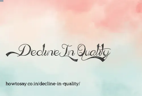 Decline In Quality