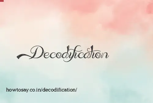 Decodification