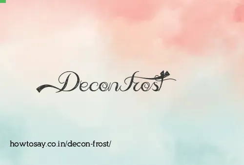 Decon Frost