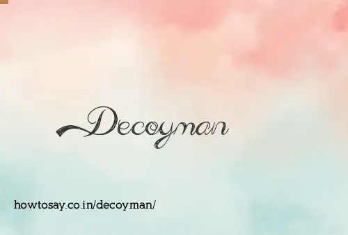 Decoyman