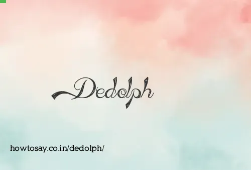 Dedolph