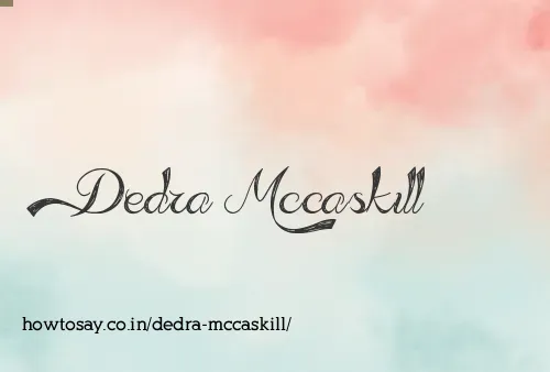 Dedra Mccaskill