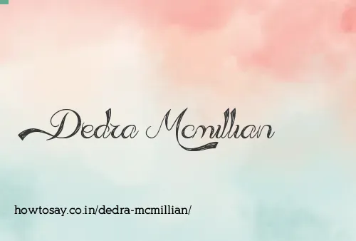 Dedra Mcmillian