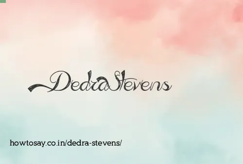 Dedra Stevens