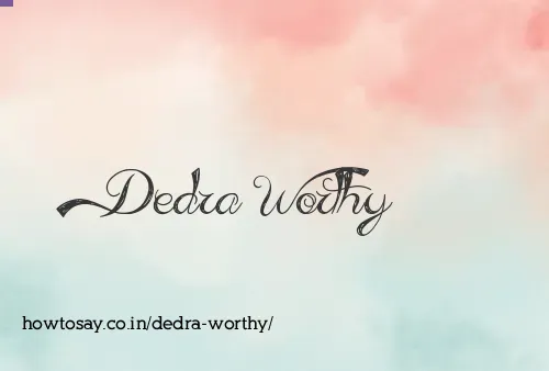 Dedra Worthy