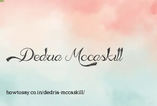 Dedria Mccaskill