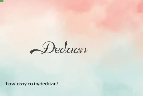 Dedrian