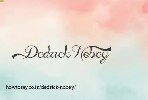 Dedrick Nobey