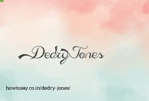 Dedry Jones