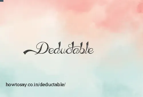Deductable