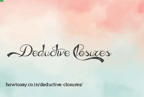 Deductive Closures