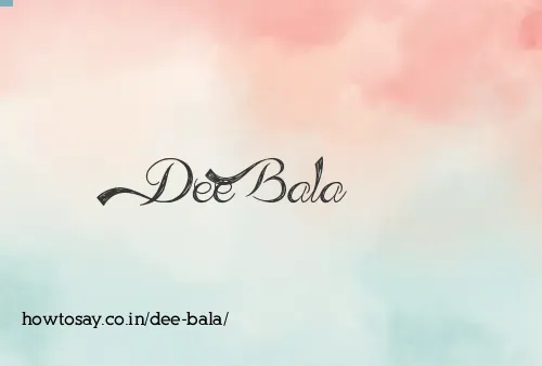 Dee Bala