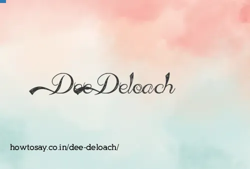 Dee Deloach