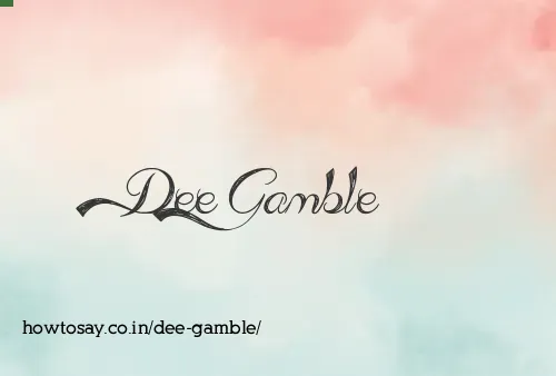 Dee Gamble