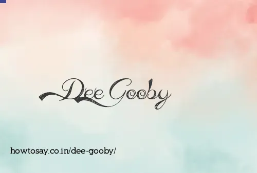 Dee Gooby