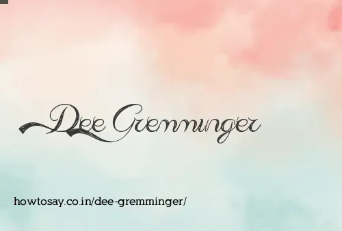 Dee Gremminger