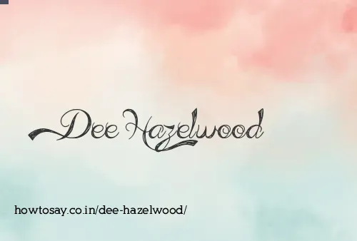 Dee Hazelwood