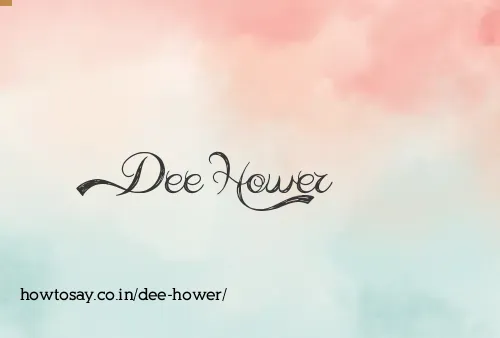 Dee Hower