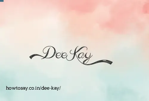Dee Kay