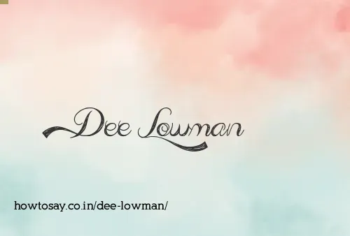 Dee Lowman