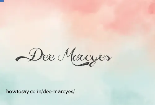 Dee Marcyes