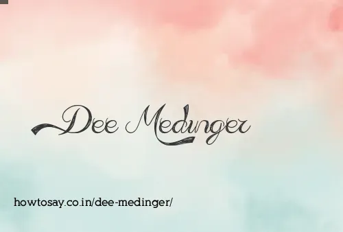 Dee Medinger