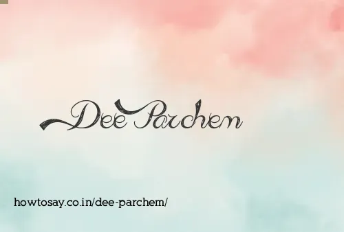 Dee Parchem