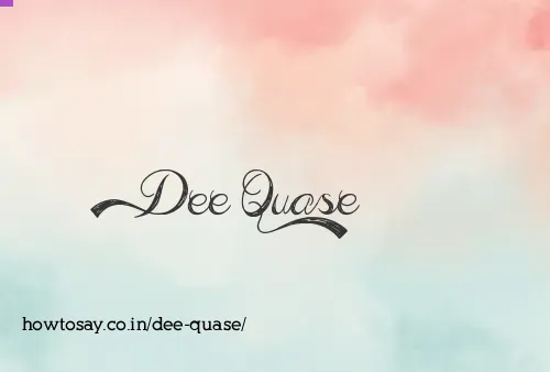 Dee Quase