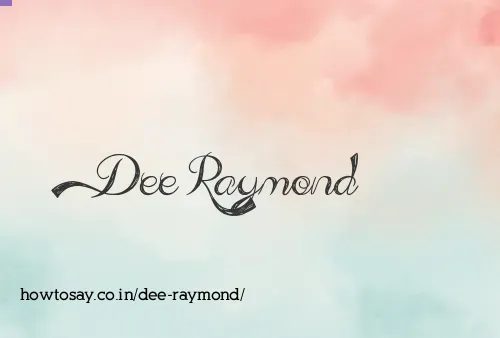 Dee Raymond