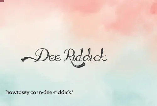 Dee Riddick