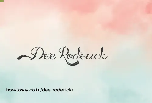 Dee Roderick