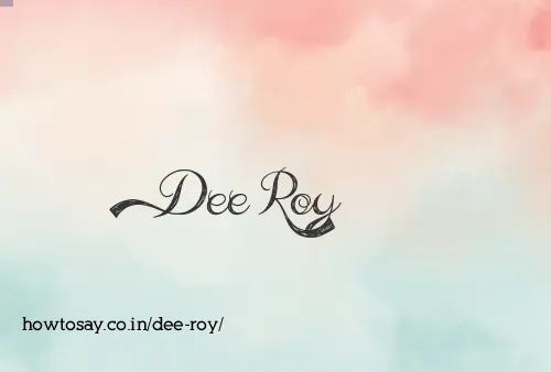 Dee Roy