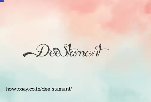 Dee Stamant
