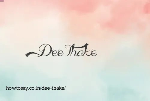 Dee Thake