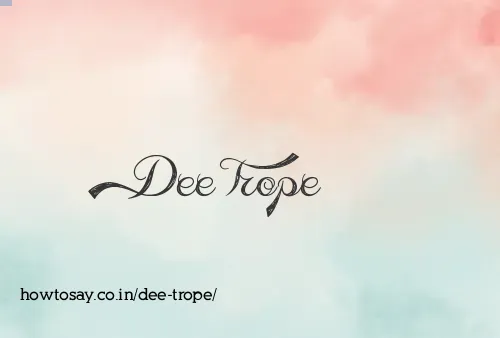 Dee Trope