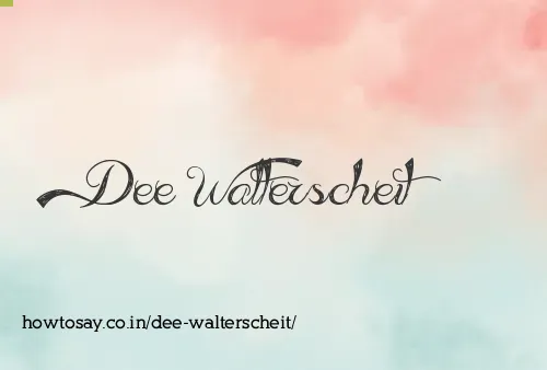 Dee Walterscheit
