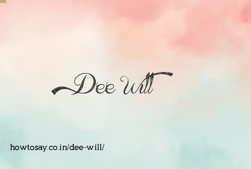 Dee Will