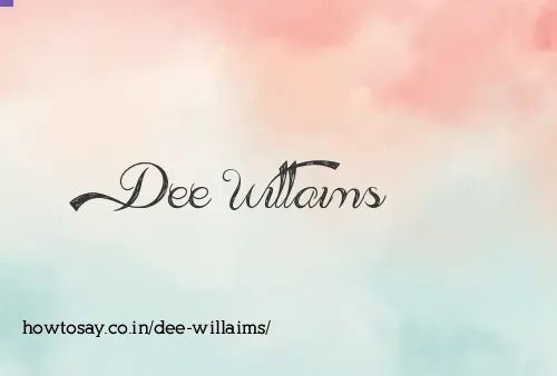 Dee Willaims