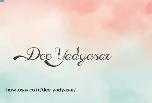 Dee Yadyasar