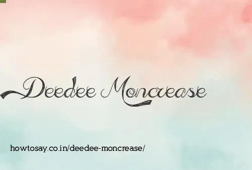 Deedee Moncrease