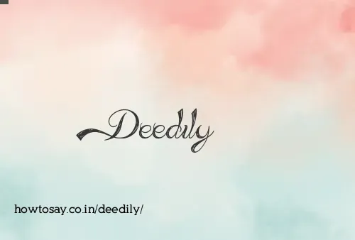 Deedily