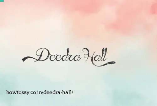 Deedra Hall