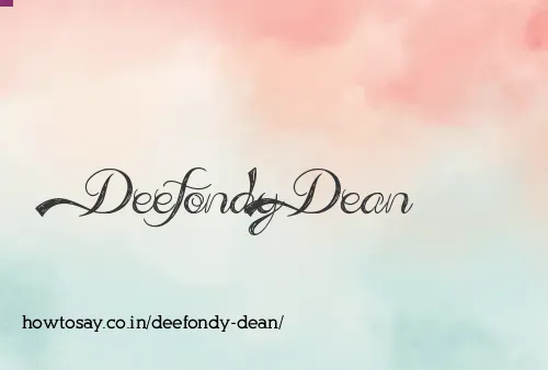 Deefondy Dean