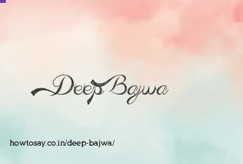 Deep Bajwa